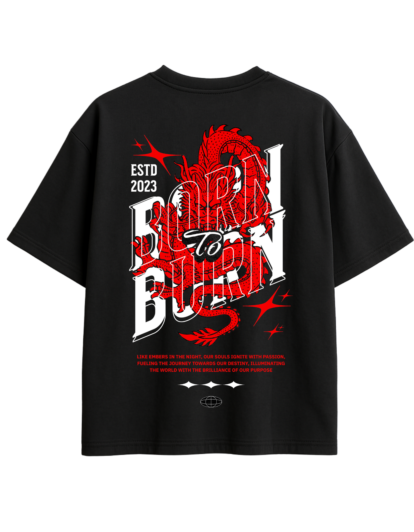 BORN TO BURN T shirt