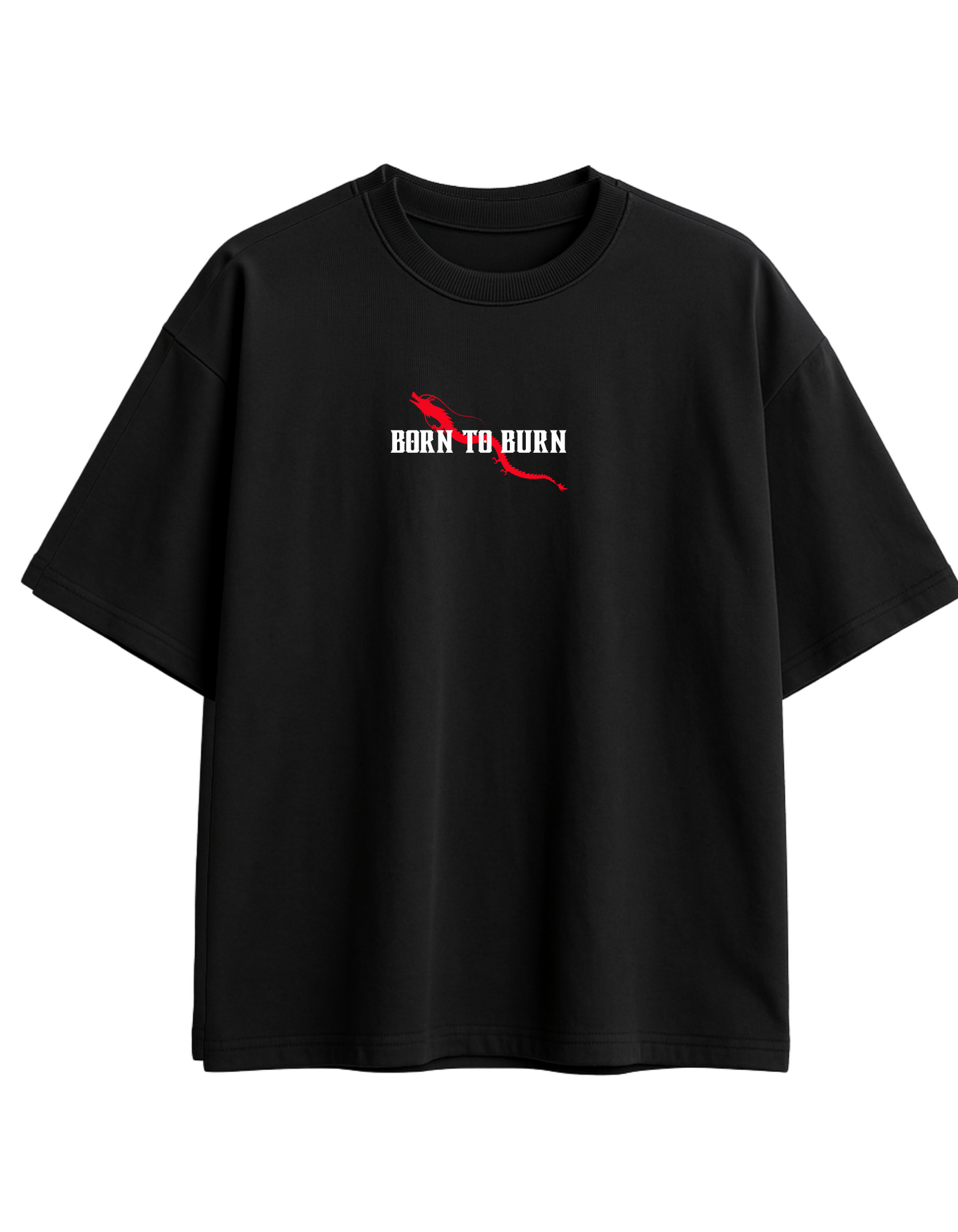 BORN TO BURN T shirt