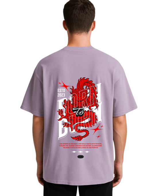 BORN TO BURN T shirt